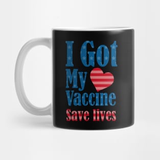 I got my Vaccine, save lives Mug